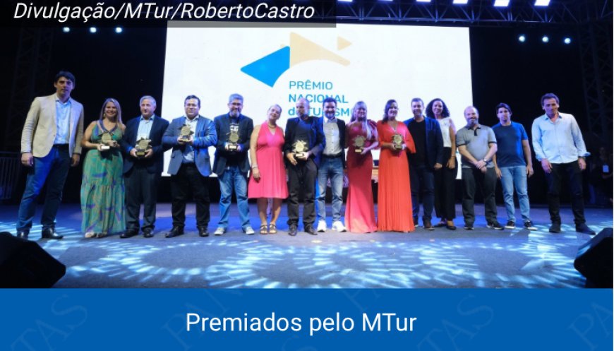 Conheça os ganhadores do Prêmio Nacional do Turismo 2023