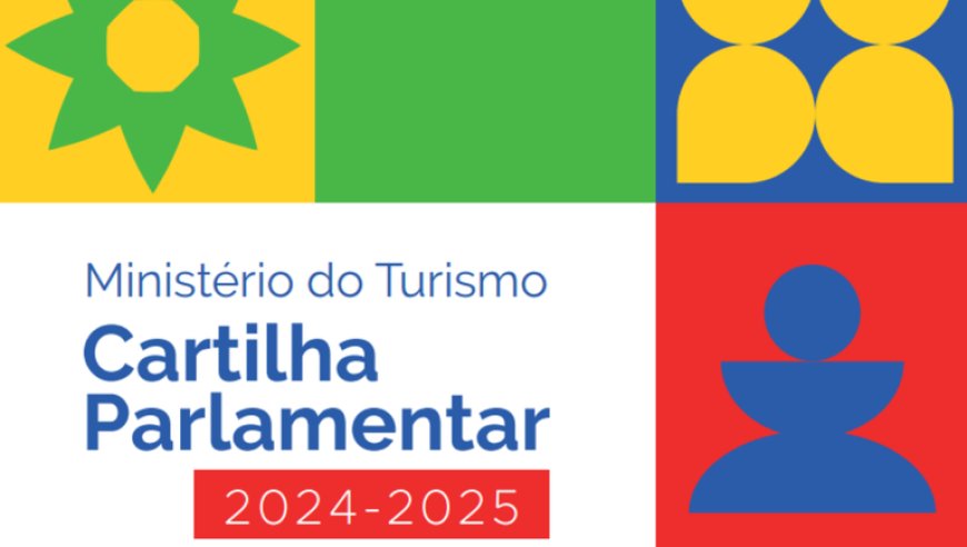 MTur lança Cartilha Parlamentar 2024/2025 com orientações para aporte de emendas ao orçamento da Pasta para o desenvolvimento do turismo no País