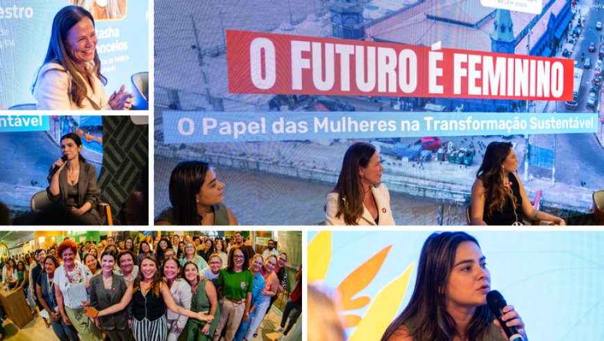 Mulheres que transformam: políticas públicas, inclusão e sustentabilidade na COP30