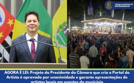 AGORA É LEI: Projeto do Presidente da Câmara que cria o Portal do Artista é aprovado por unanimidade e garante apresentações de artistas locais em eventos do município